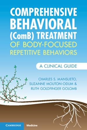 Seller image for Comprehensive Behavioral Comb Treatment of Body-focused Repetitive Behaviors : A Clinical Guide for sale by GreatBookPrices