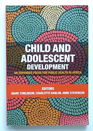 Seller image for Child and Adolescent Development: An Expanded Focus for Public Health in Africa for sale by Our Kind Of Books