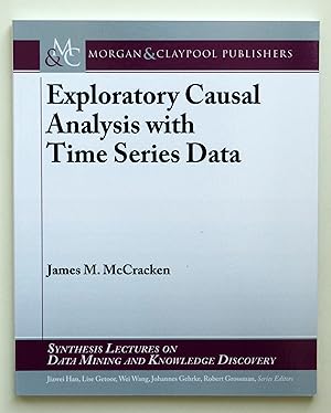 Exploratory Causal Analysis with Time Series Data (Synthesis Lectures on Data Mining and Knowledg...