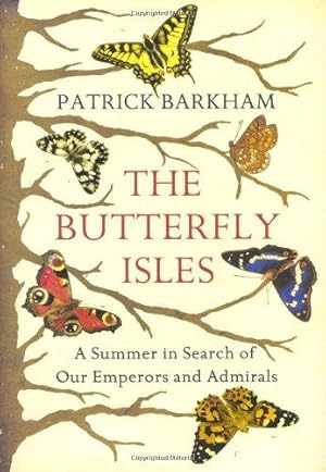 Bild des Verkufers fr Butterfly Isles: A Summer in Search of Our Emperors and Admirals zum Verkauf von WeBuyBooks