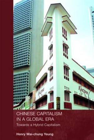 Seller image for Chinese Capitalism in a Global Era: Towards a Hybrid Capitalism (Routledge Advances in International Political Economy) for sale by WeBuyBooks