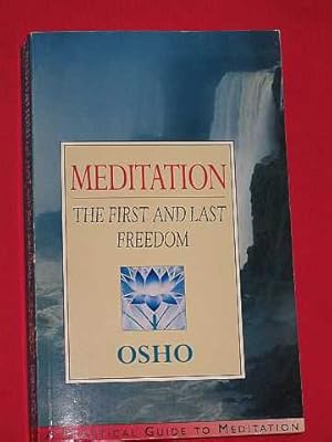 Imagen del vendedor de Meditation: The First and Last Freedom - A Practical Guide to Meditation a la venta por BOOKBARROW (PBFA member)