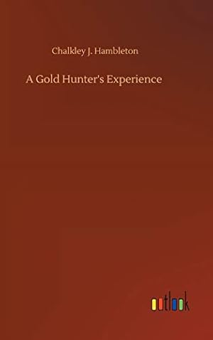 Bild des Verkufers fr A Gold Hunter's Experience zum Verkauf von WeBuyBooks