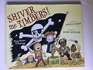 Seller image for Shiver Me Timbers!: Pirate Poems & Paintings for sale by WeBuyBooks