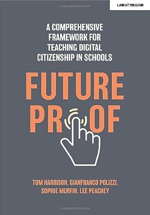 Seller image for Futureproof: A comprehensive framework for teaching digital citizenship in schools for sale by WeBuyBooks