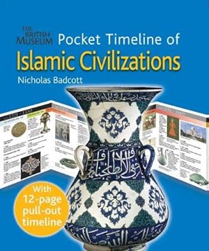 Imagen del vendedor de The British Museum Pocket Timeline of Islamic Civilizations a la venta por WeBuyBooks