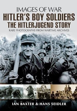Bild des Verkufers fr Hitler's Boy Soldiers: The Hitler Jugend Story (Images of War) zum Verkauf von WeBuyBooks