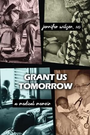 Seller image for Grant Us Tomorrow: A Medical Memoir for sale by WeBuyBooks