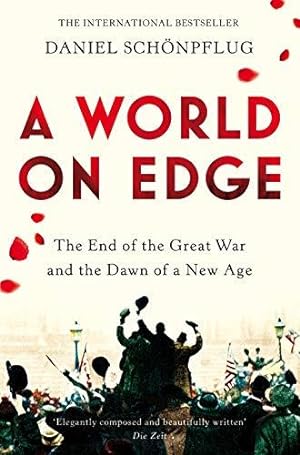 Seller image for A World on Edge: The End of the Great War and the Dawn of a New Age for sale by WeBuyBooks