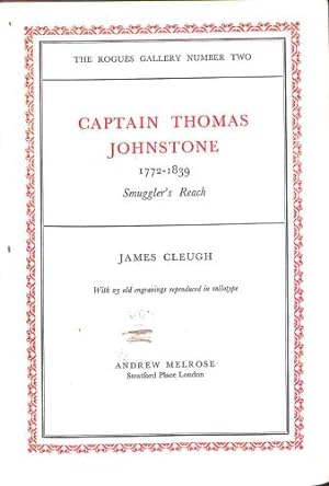 Bild des Verkufers fr The Rogues Gallery Number Two. Captain Thomas Johnstone 1772-1839. Smuggler's Reach zum Verkauf von WeBuyBooks