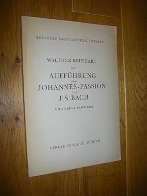 Seller image for Die Auffhrung der Johannes-Passion von J. S. Bach und deren Probleme for sale by Versandantiquariat Rainer Kocherscheidt