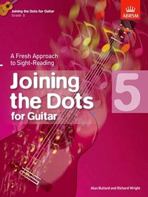 Seller image for Joining the Dots for Guitar, Grade 5: A Fresh Approach to Sight-Reading (Joining the dots (ABRSM)) for sale by WeBuyBooks