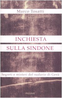 Seller image for Inchiesta sulla Sindone. Segreti e misteri del sudario di Ges for sale by libreria biblos