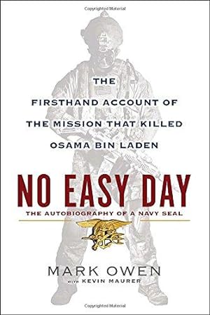 Imagen del vendedor de No Easy Day: The Firsthand Account of the Mission That Killed Osama Bin Laden: The Autobiography of a Navy SEAL a la venta por WeBuyBooks