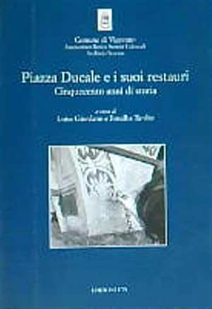 Seller image for Piazza Ducale e i suoi restauri. Cinquecento anni di storia for sale by Miliardi di Parole