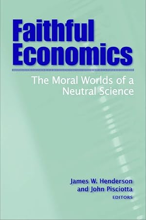 Seller image for Faithful Economics: The Moral Worlds of a Neutral Science for sale by Redux Books