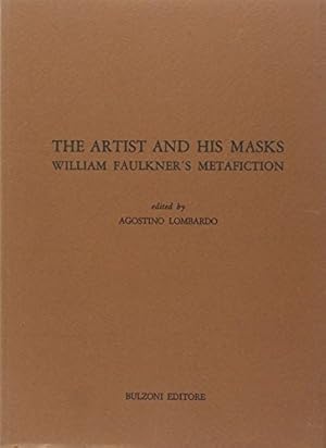 Bild des Verkufers fr The artist and his masks. William Faulkner's metafiction zum Verkauf von Studio Bibliografico Viborada