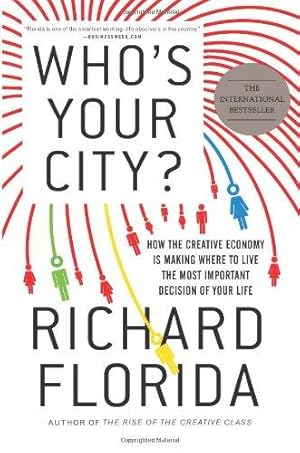 Image du vendeur pour Who's Your City?: How the Creative Economy Is Making Where to Live the Most Important Decision of Your Life mis en vente par WeBuyBooks