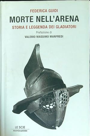 Bild des Verkufers fr Morte nell'arena. Storia e leggenda dei gladiatori zum Verkauf von Librodifaccia