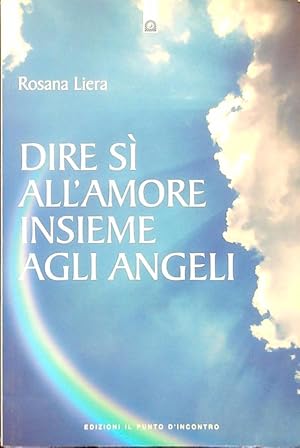 Dire si' all'amore insieme agli angeli