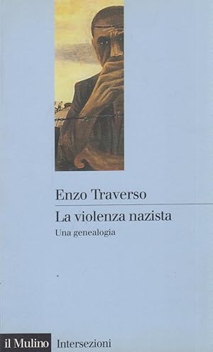 Bild des Verkufers fr La violenza nazista. Una genealogia - Enzo Traverso zum Verkauf von libreria biblos