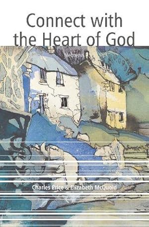 Imagen del vendedor de Connect With The Heart of God: A Study Guide For The Letter to The Hebrews a la venta por WeBuyBooks