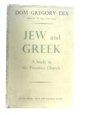 Image du vendeur pour Jew and Greek: A study in the Primitive Church mis en vente par World of Rare Books