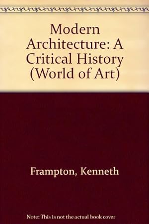 Seller image for Modern Architecture: A Critical History (World of Art S.) for sale by WeBuyBooks