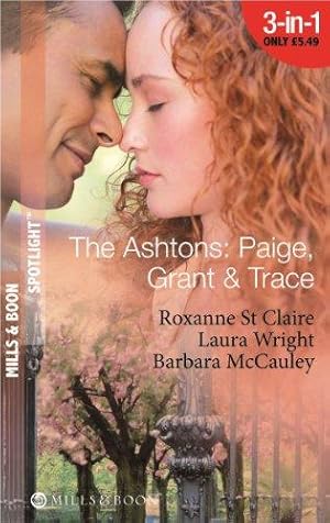 Seller image for The Ashtons: Paige, Grant & Trace (Mills & Boon Spotlight): The Highest Bidder / Savour the Seduction / Name Your Price for sale by WeBuyBooks