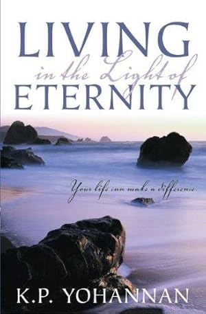 Seller image for Living in the Light of Eternity: Discovering God's Design for Your Life for sale by WeBuyBooks