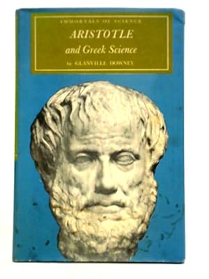Imagen del vendedor de Aristotle and Greek Science (Immortals of Science) a la venta por World of Rare Books