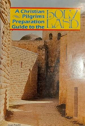 A Christian Pilgrims Preparation Guide To The Holy Land