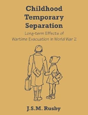 Bild des Verkufers fr Childhood Temporary Separation: Long-term Effects of Wartime Evacuation in World War 2 zum Verkauf von WeBuyBooks