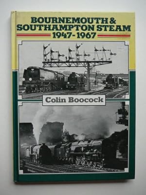 Imagen del vendedor de Bournemouth and Southampton Steam, 1947-67 a la venta por WeBuyBooks