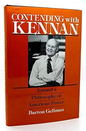 Bild des Verkufers fr Contending with Kennan: Toward a Philosophy of American Power zum Verkauf von WeBuyBooks