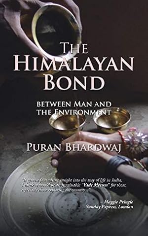 Seller image for The Himalayan Bond: The Sacred Relationship Between Man And The Environment for sale by WeBuyBooks
