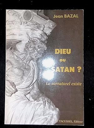 Bild des Verkufers fr Dieu ou satan? Le surnaturel existe zum Verkauf von LibrairieLaLettre2