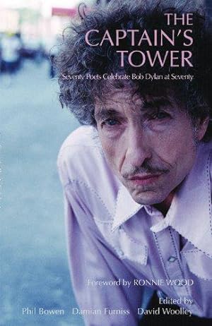 Imagen del vendedor de The Captain's Tower: Poems for Bob Dylan at 70 a la venta por WeBuyBooks