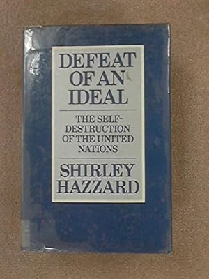 Bild des Verkufers fr Defeat of an Ideal: Self Destruction of the United Nations zum Verkauf von WeBuyBooks