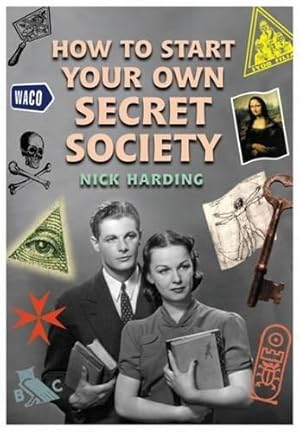 Bild des Verkufers fr How to Start Your Own Secret Society zum Verkauf von WeBuyBooks