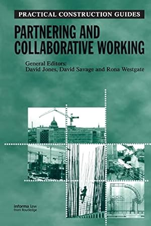 Image du vendeur pour Partnering and Collaborative Working (Practical Construction Guides) mis en vente par WeBuyBooks