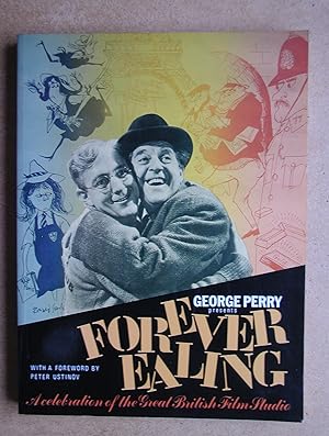 George Perry Presents Forever Ealing. A Celebration of the Great British Film Studio.