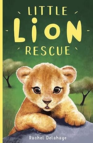 Bild des Verkufers fr Little Lion Rescue: 1 (Little Animal Rescue (1)) zum Verkauf von WeBuyBooks