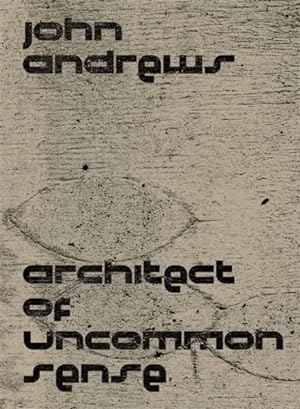 Seller image for John Andrews : Architect of Uncommon Sense for sale by GreatBookPrices