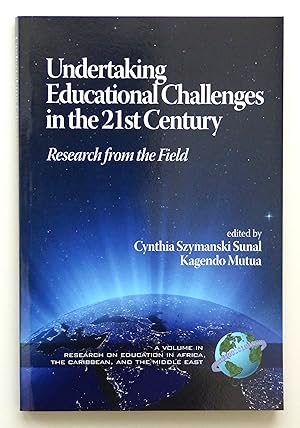 Immagine del venditore per Undertaking Educational Challenges in the 21st Century: Research from the Field: Research from the Field (PB) (Research on Education in Africa, the Caribbean, and the Middle East) venduto da Our Kind Of Books