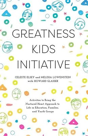 Seller image for Greatness Kids Initiative : Activities to Bring the Nurtured Heart Approach to Life in Education, Families, and Youth Groups for sale by GreatBookPrices