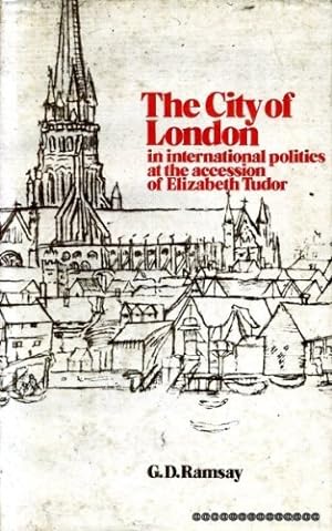 Image du vendeur pour City of London in International Politics at the Accession of Elizabeth Tudor mis en vente par WeBuyBooks
