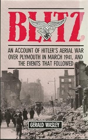 Seller image for Blitz: Account of Hitler's Aerial War Over Plymouth in March, 1941 and the Events That Followed for sale by WeBuyBooks