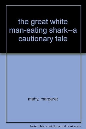 Bild des Verkufers fr The Great White Man-Eating Shark zum Verkauf von WeBuyBooks