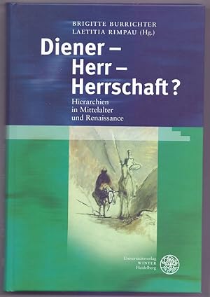 Image du vendeur pour Diener - Herr - Herrschaft?: Hierarchien in Mittelalter und Renaissance (Studia Romanica) mis en vente par Die Wortfreunde - Antiquariat Wirthwein Matthias Wirthwein